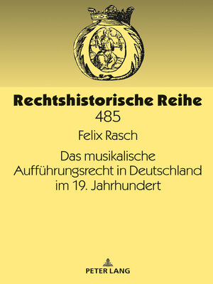 cover image of Das musikalische Auffuehrungsrecht in Deutschland im 19. Jahrhundert